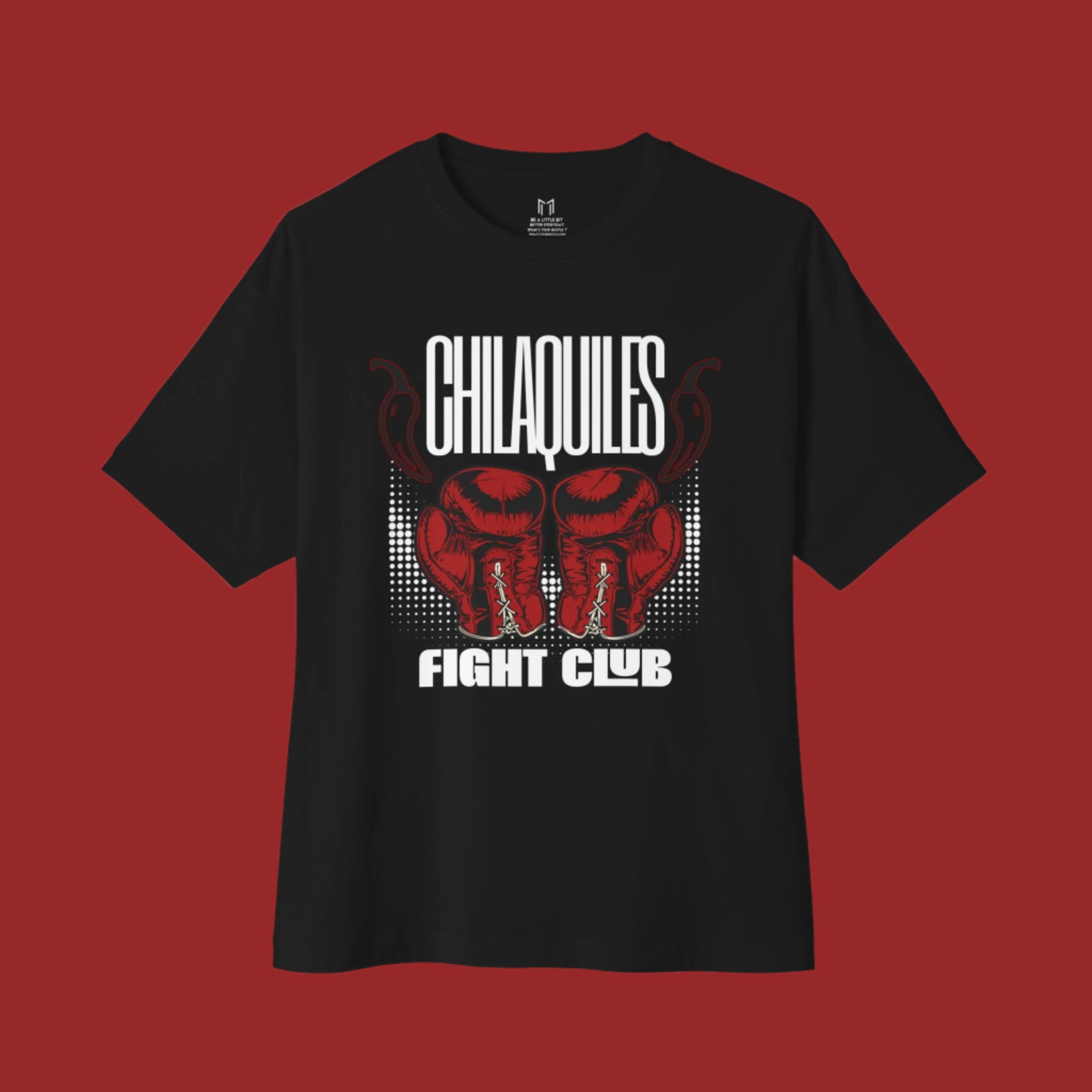 CHILAQUILES FIGHT CLUB T-SHIRT | (2TONEDASUPASTAR x WHAT'S YOUR HUSTLE?®)