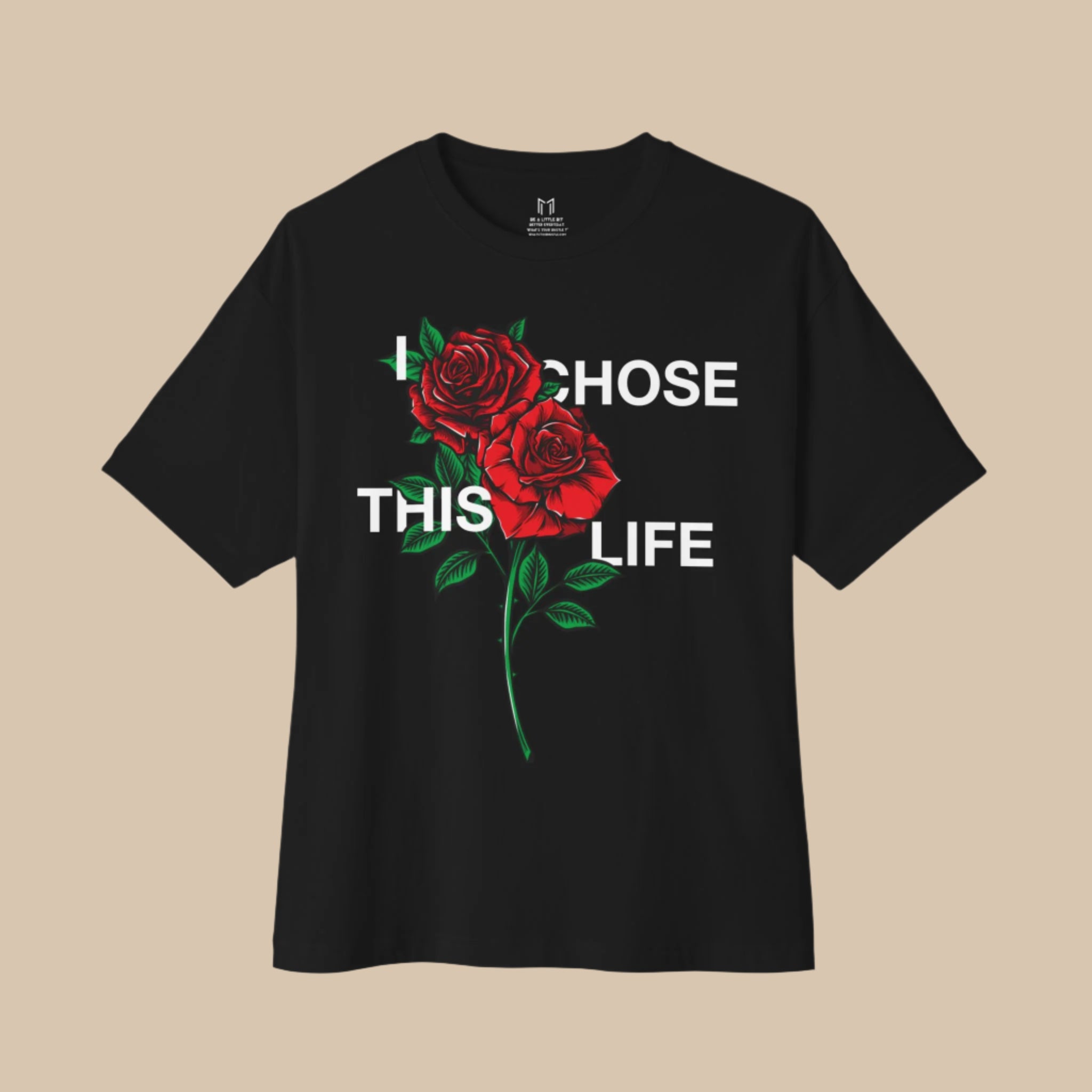 "I Chose This Life" Roses BOXY T-Shirt | 3 Colors (WHAT'S YOUR HUSTLE?®)