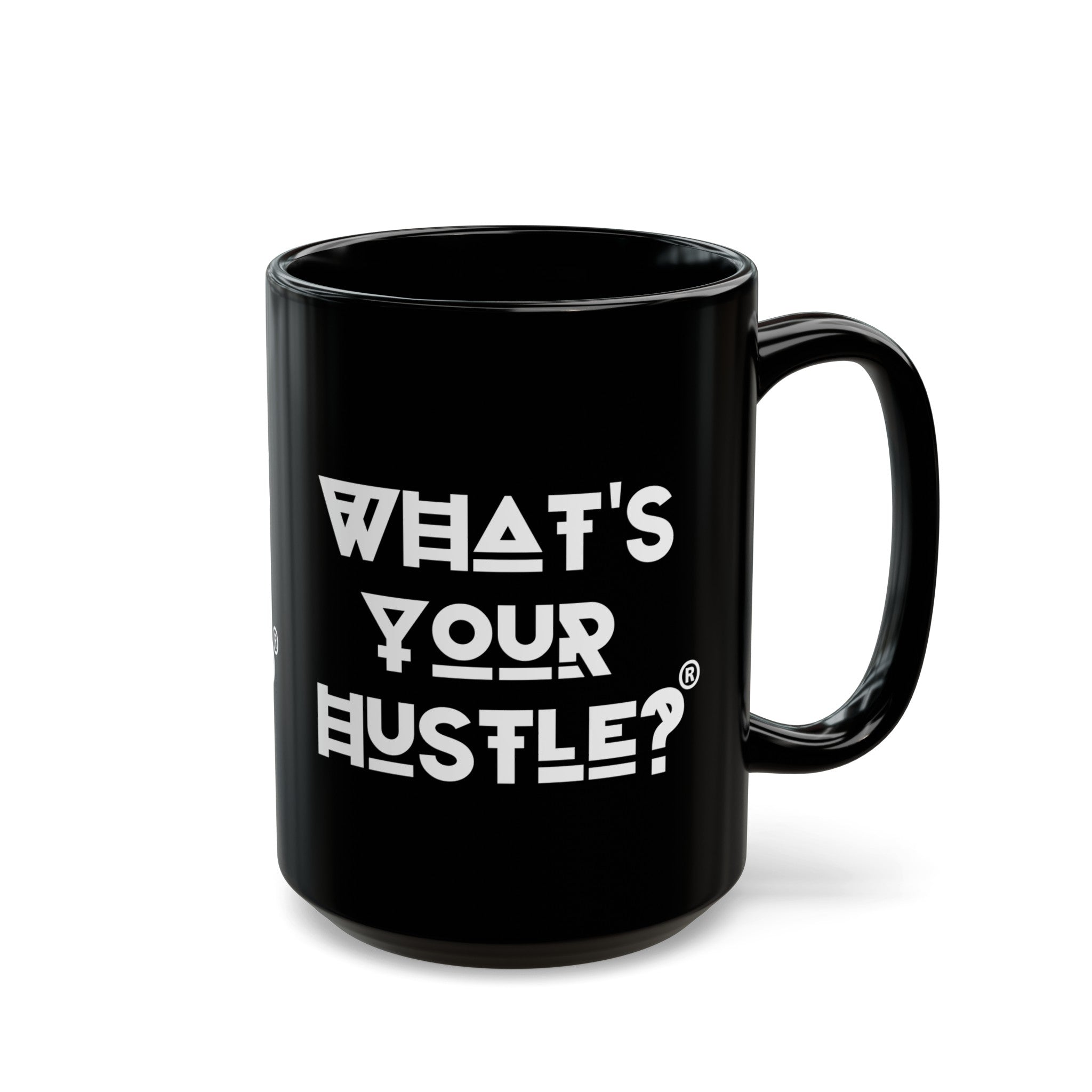 What's Your Hustle? Coffee Mug - 11 or 15 Ounces - What's Your Hustle?
