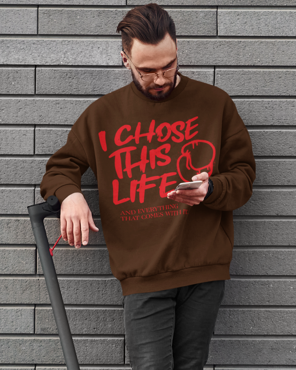 I Chose This Life & Everything That Comes With It Crewneck Sweater | Gloves, Boxing, MMA | (WHAT'S YOUR HUSTLE?®)