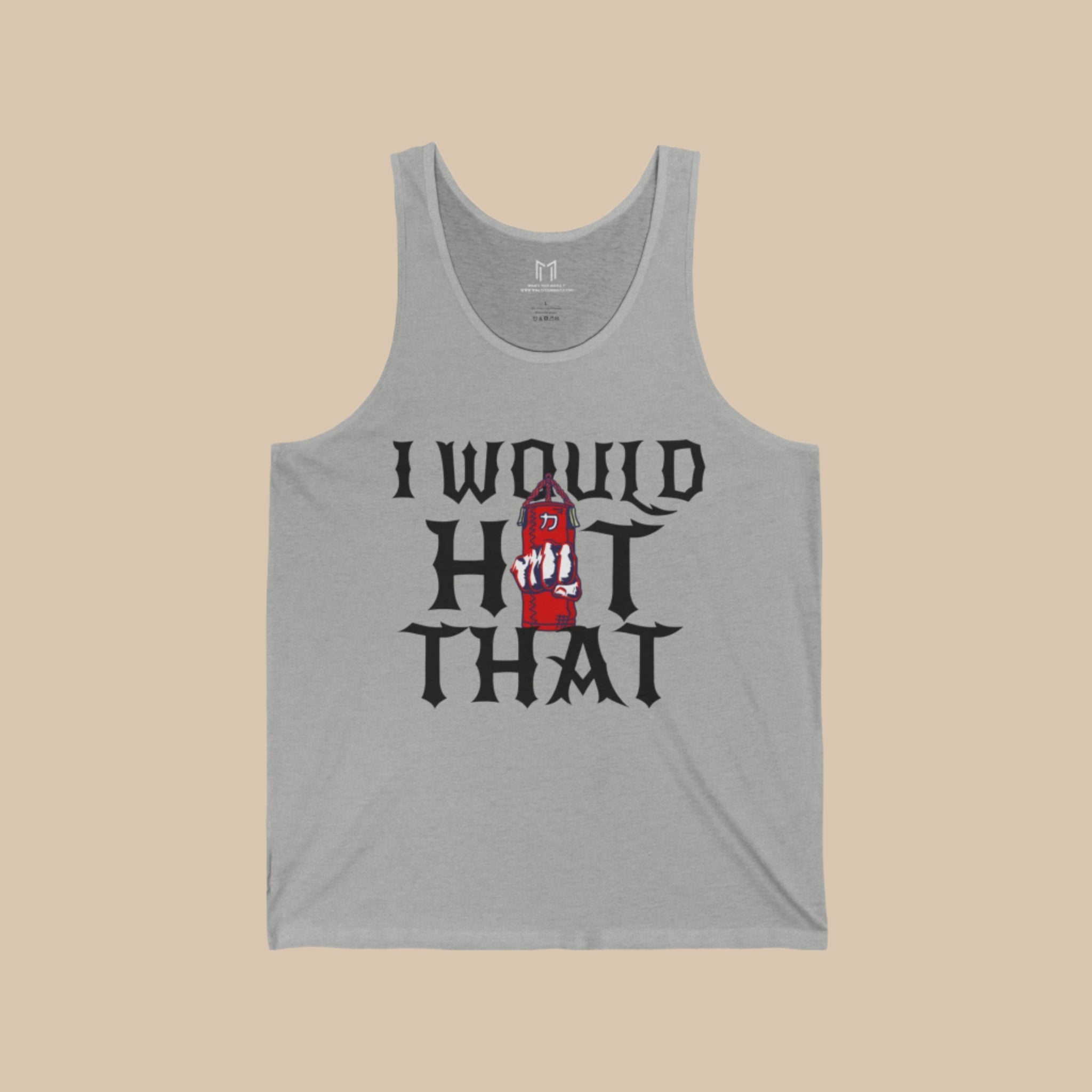 I WOULD HIT THAT Punching Bag Tanktop | BOXING - Light Cotton | 3 COLORS - WHAT'S YOUR HUSTLE?®