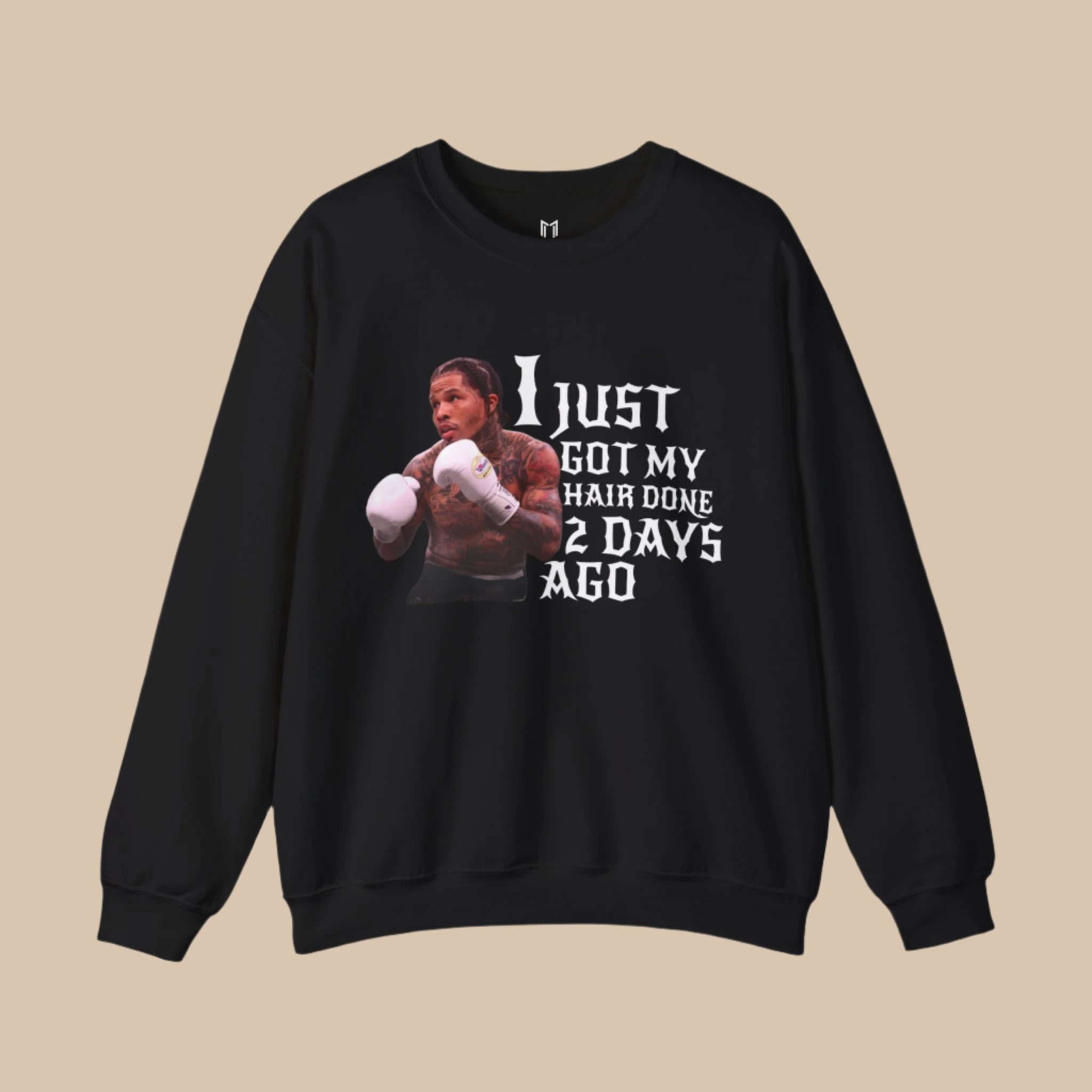 I Just Got My Hair Done 2 Days Ago - Gervonta Tank Davis Boxing CREWNECK SWEATER | (WHAT'S YOUR HUSTLE?®)