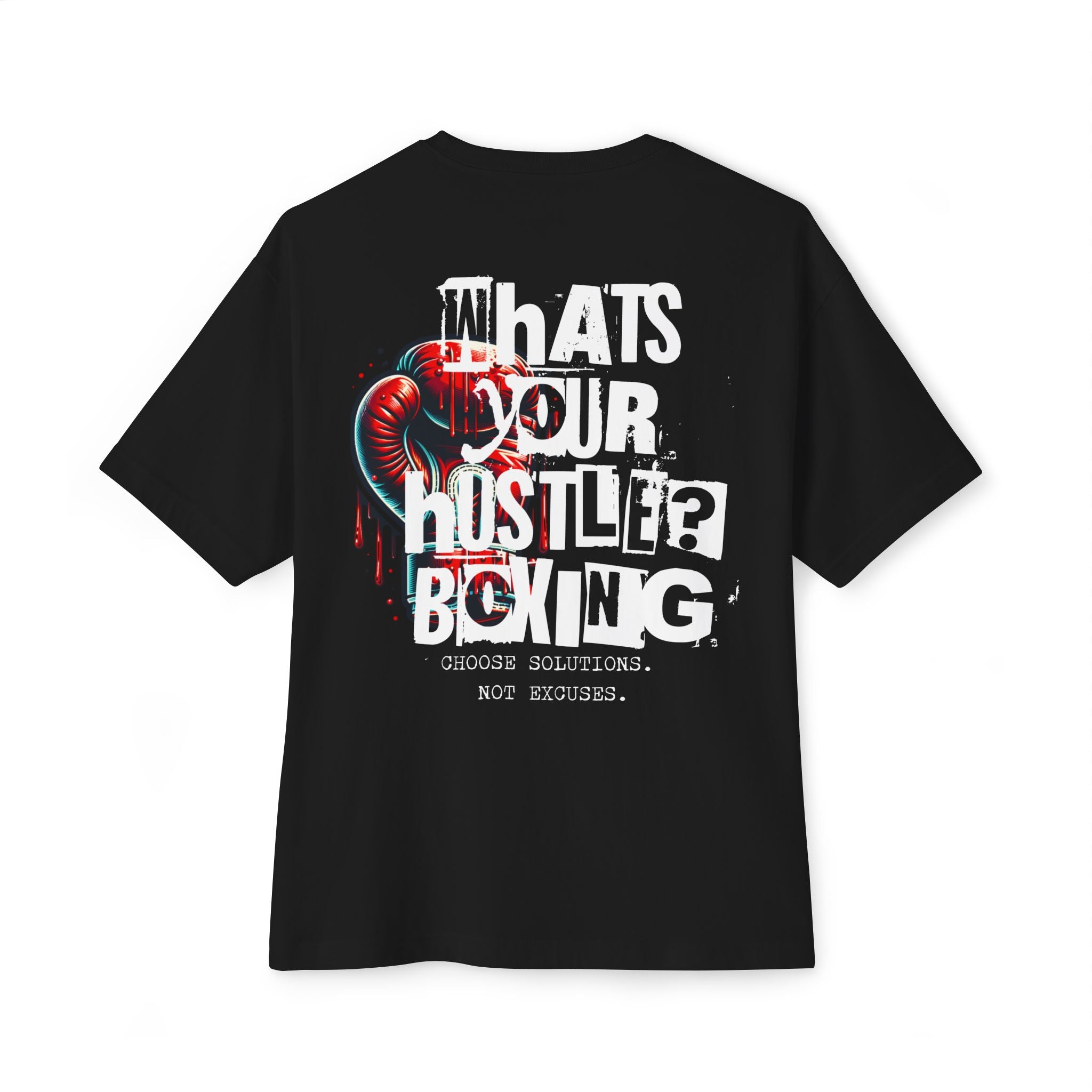 What's Your Hustle? Boxing - Bloody Glove BOXY T-Shirt | Choose Solutions, Not Excuses | 2 Colors