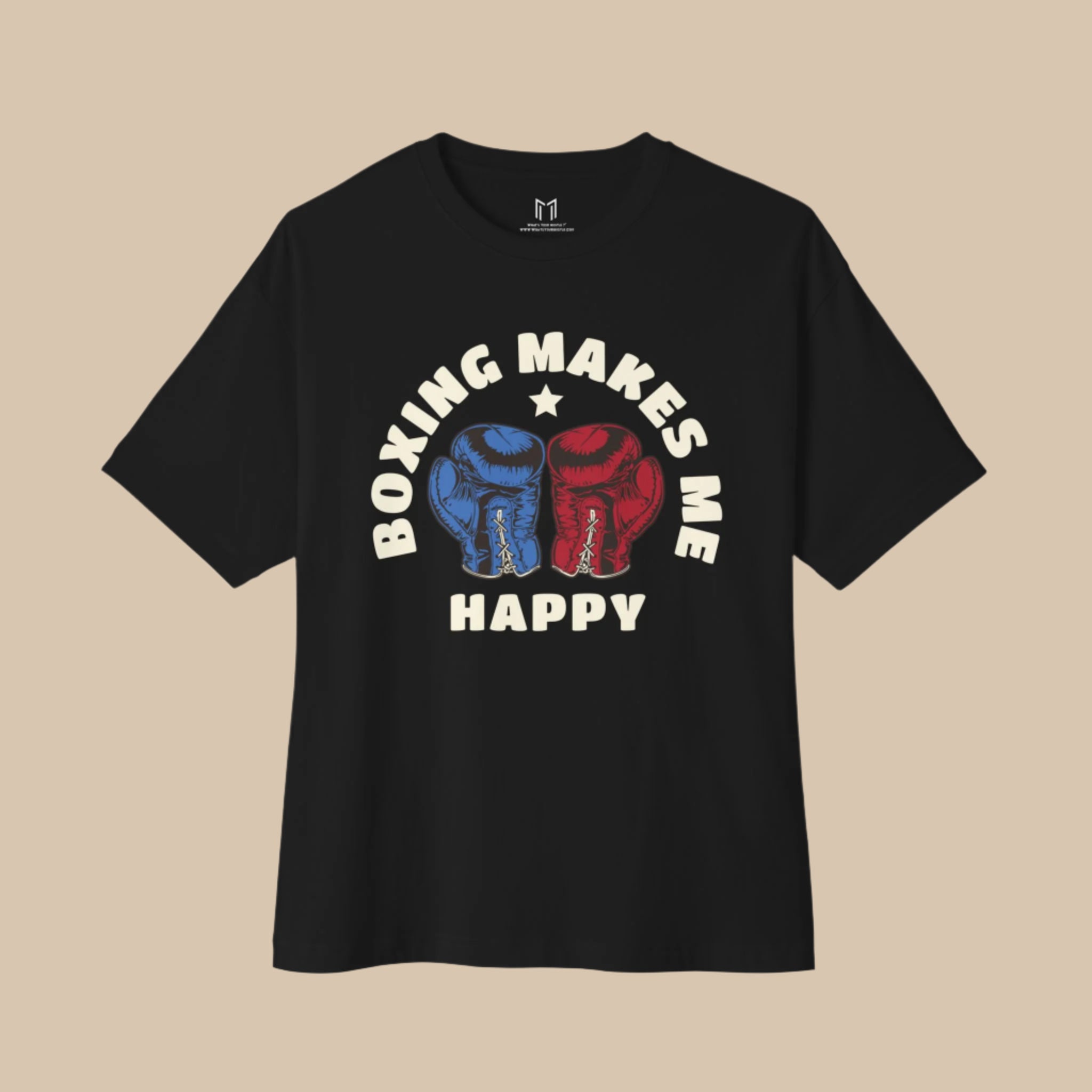 Boxing Makes Me Happy T-Shirt | 2 Colors - BOXY FIT (WHAT'S YOUR HUSTLE?®) - What's Your Hustle?
