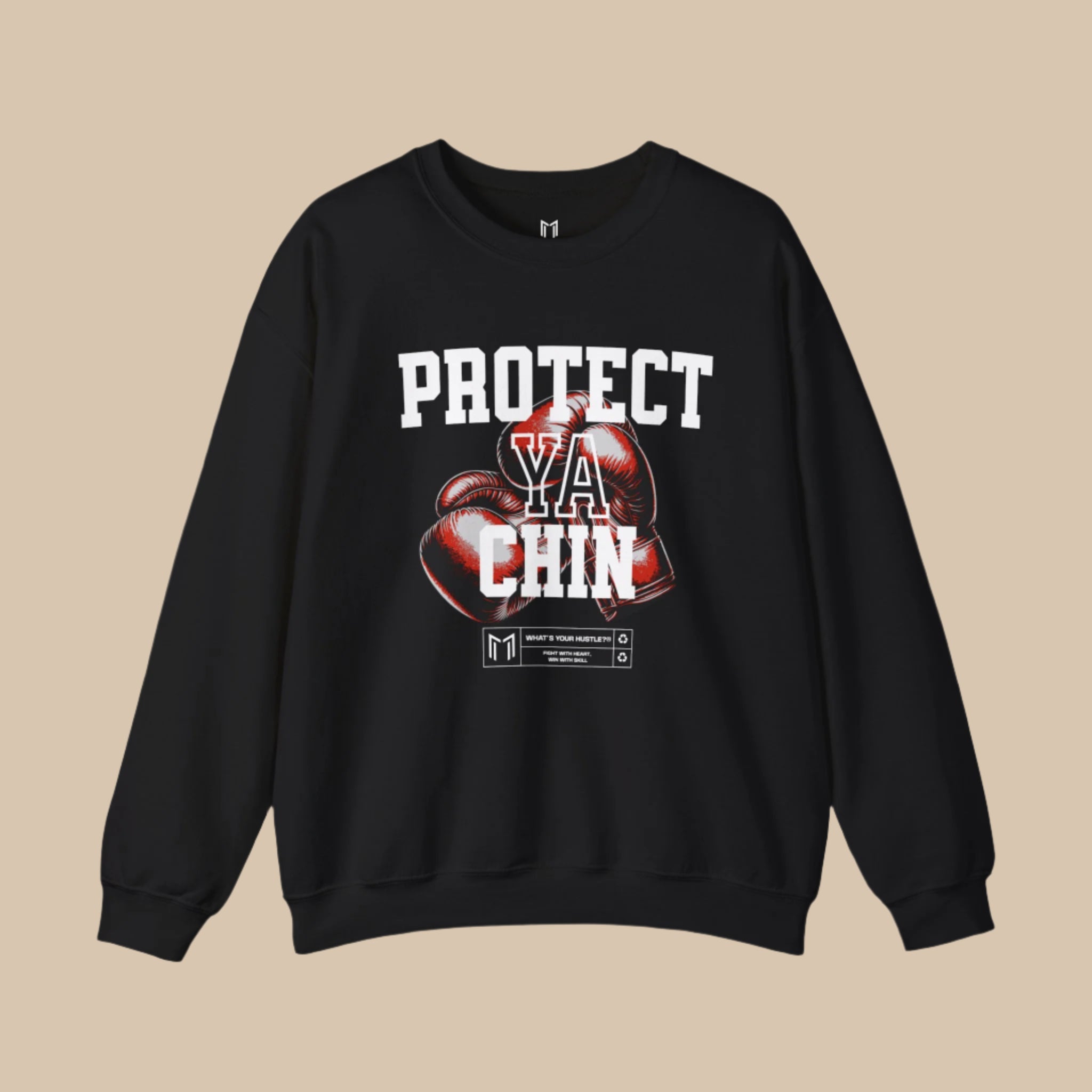 PROTECT YA CHIN BOXING GLOVES CREWNECK SWEATER | FIGHT WITH HEART, WIN WITH SKILL (WHAT'S YOUR HUSTLE?®)