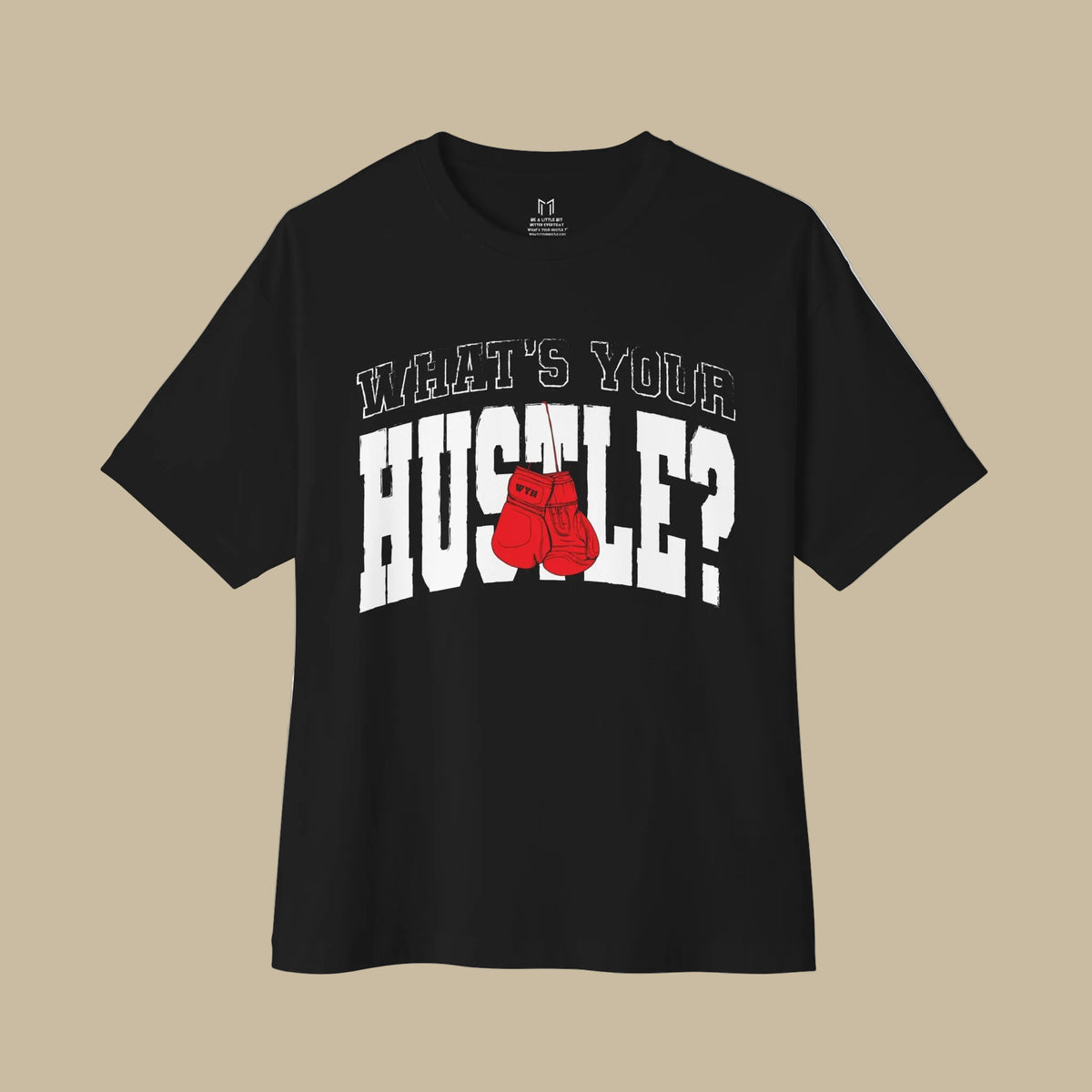 A black short-sleeve t-shirt with a graphic on the front that reads 'WHAT'S YOUR HUSTLE?' in white varsity-style letters, with a pair of red boxing gloves replacing the letter 'O' in 'HUSTLE'.