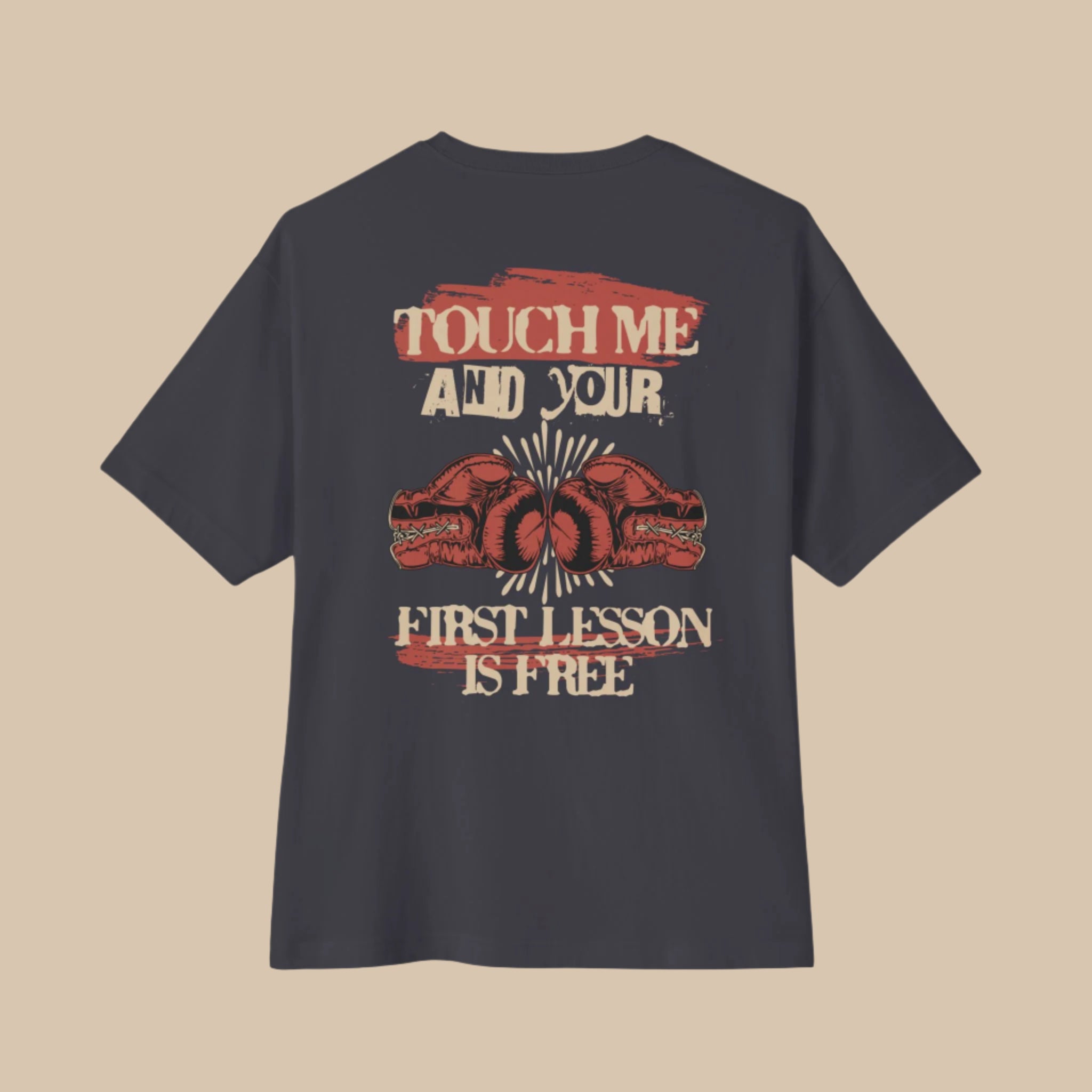 TOUCH ME, AND YOUR FIRST LESSON IS FREE BOXING GLOVES T-SHIRT | (2 COLORS) | WHAT'S YOUR HUSTLE?®