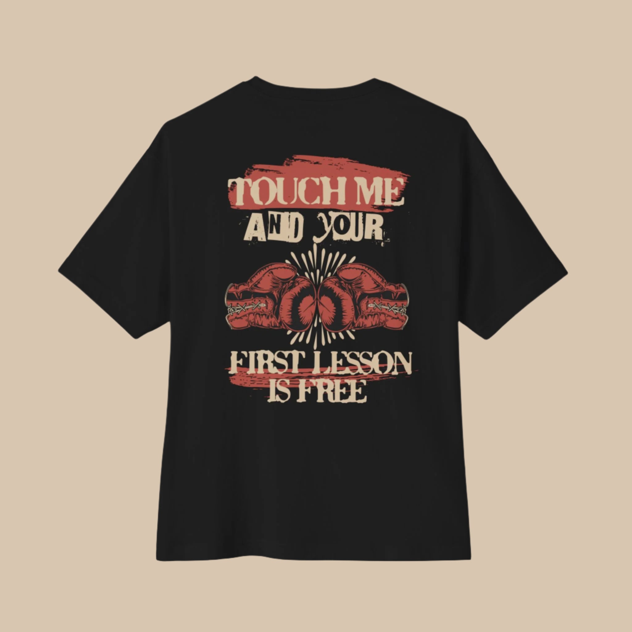 TOUCH ME, AND YOUR FIRST LESSON IS FREE BOXING GLOVES T-SHIRT | (2 COLORS) | WHAT'S YOUR HUSTLE?®