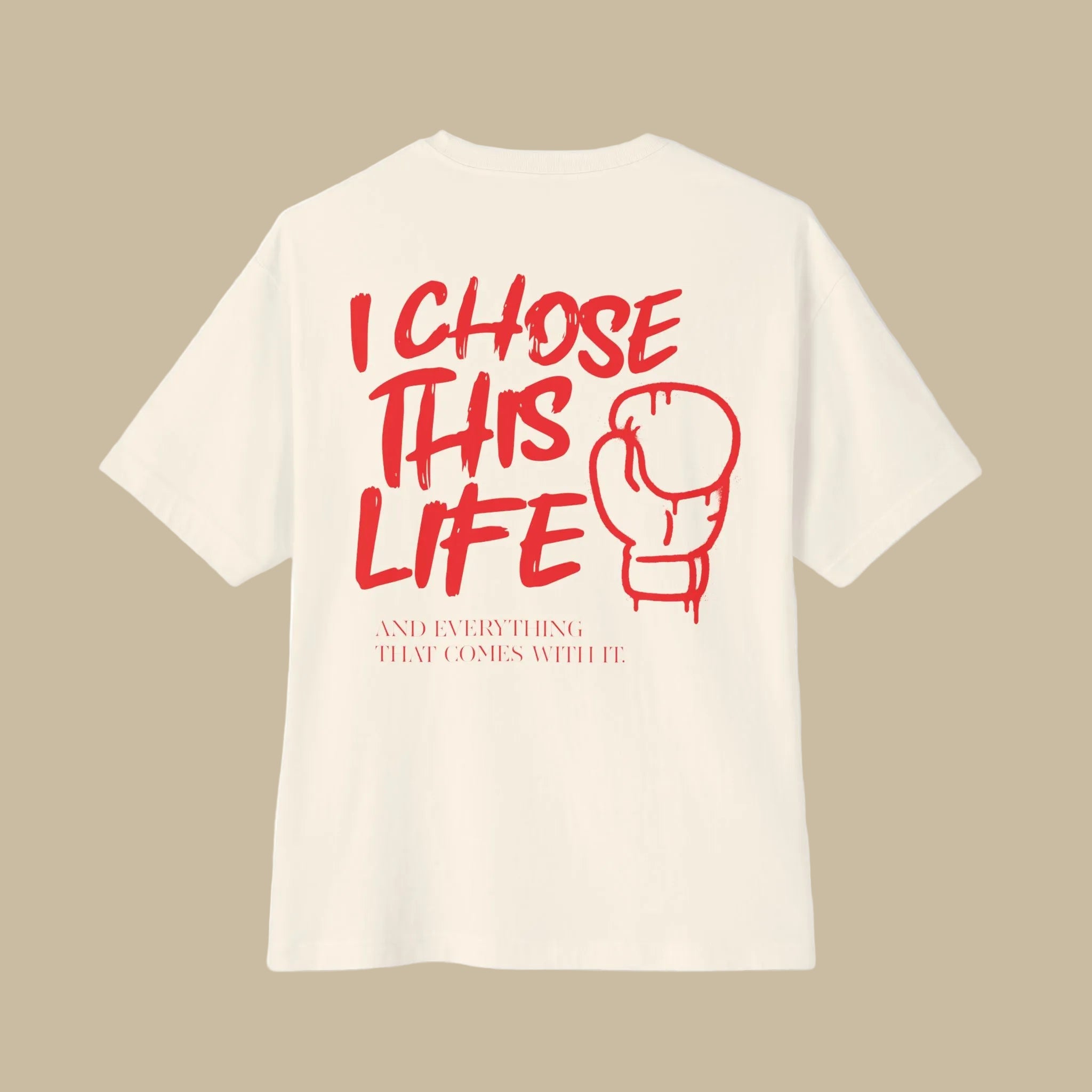I Chose This Life & Everything That Comes With It Boxing T-Shirt | Heavyweight Cotton (WHAT'S YOUR HUSTLE?®)