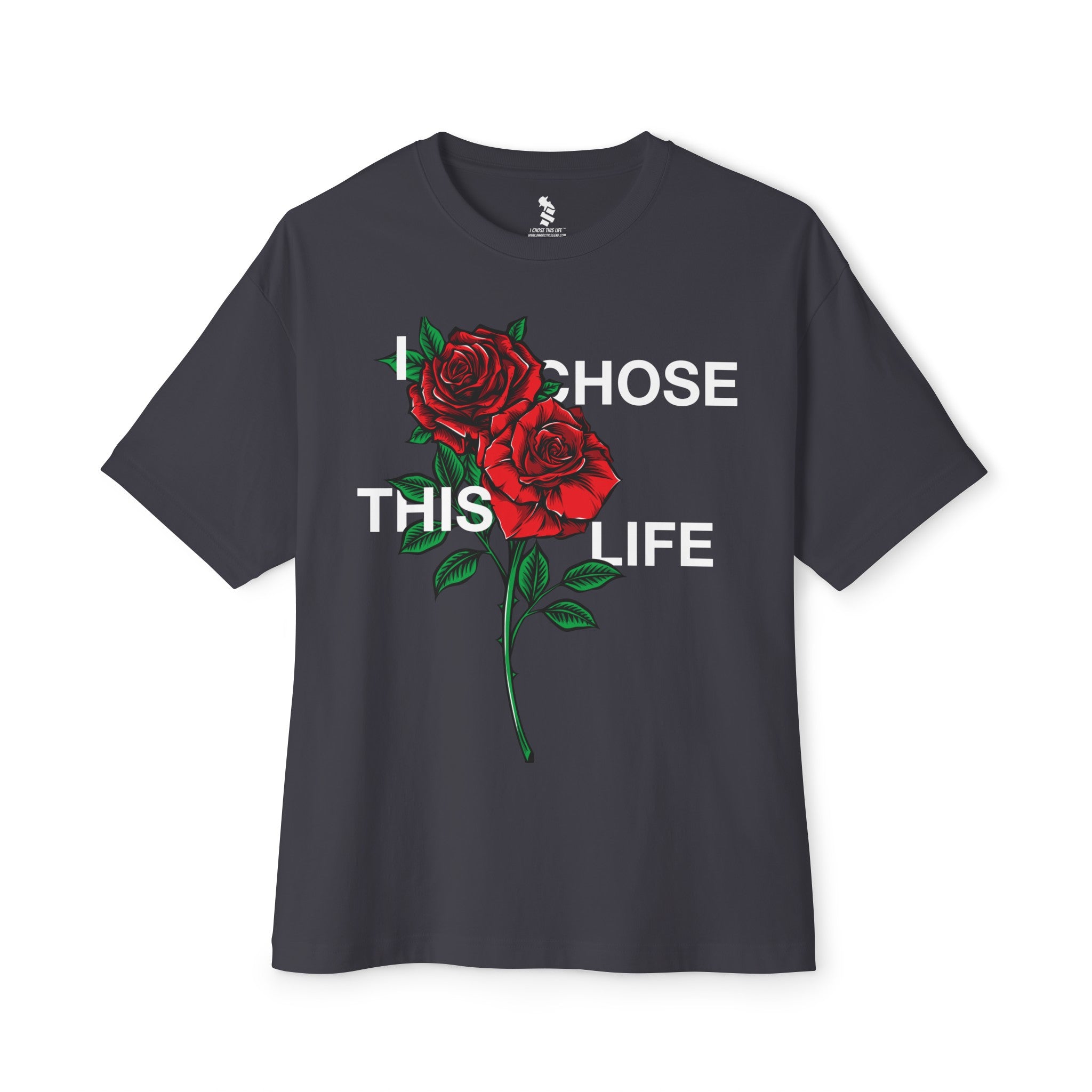 "I Chose This Life" Roses BOXY T-Shirt | 3 Colors (WYH? x SCRAPPY RAMIREZ)