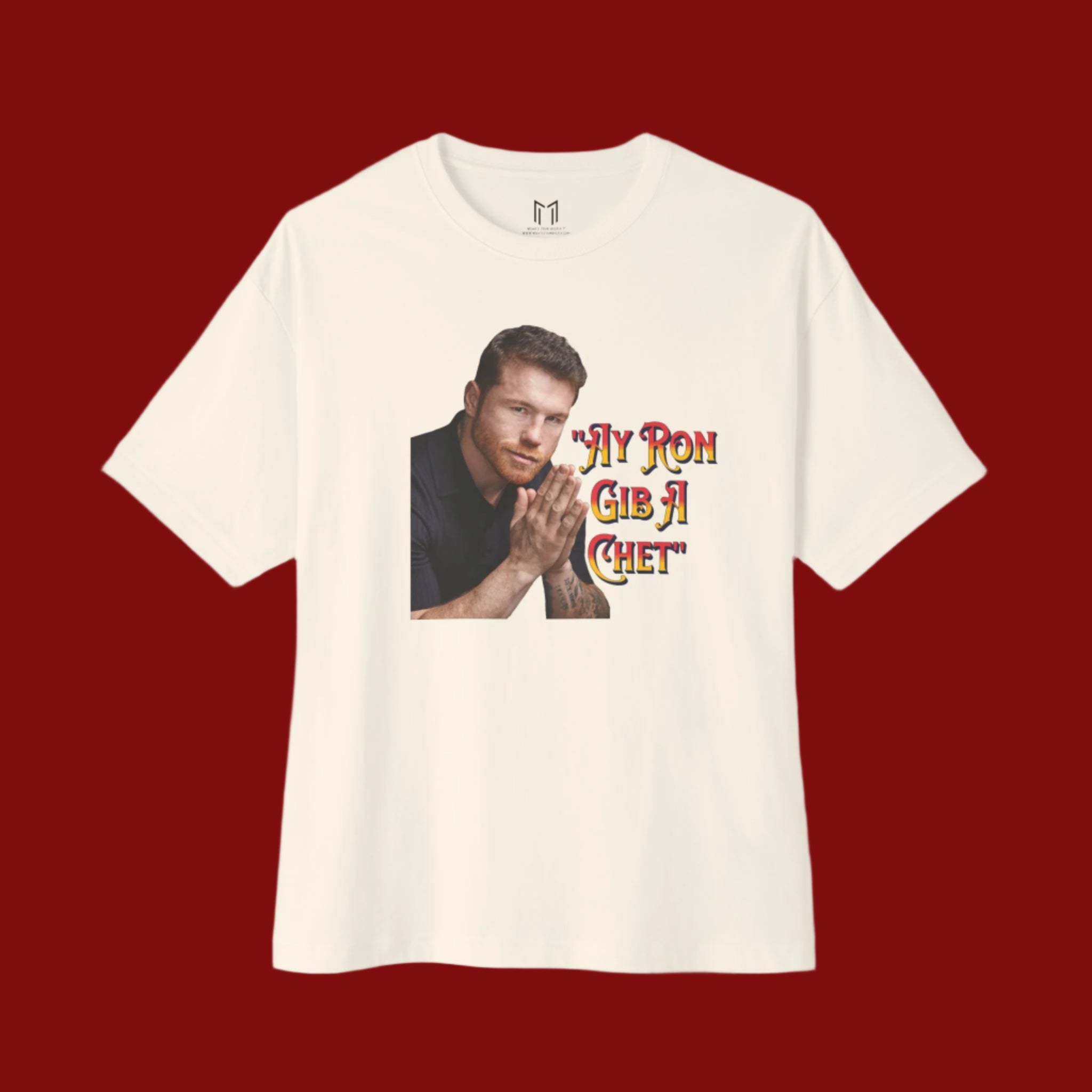 AY RON GIB A CHET - CANELO ALVAREZ T-SHIRT | I DON'T GIVE A CHET | WHAT'S YOUR HUSTLE?®