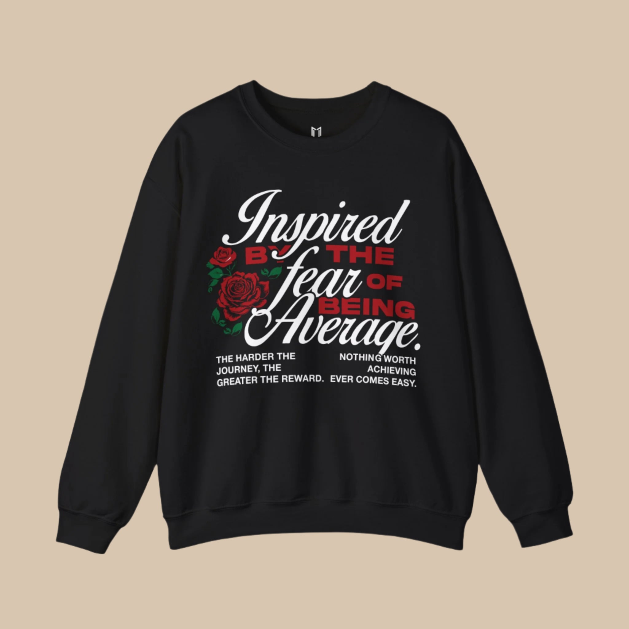 Inspired By The Fear of Being Average Crewneck Sweater | 3 COLORS (WHAT'S YOUR HUSTLE?®)