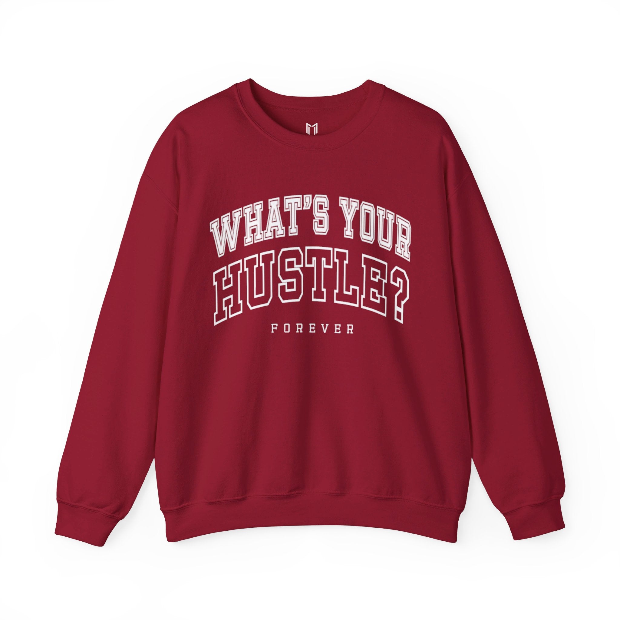 WHAT'S YOUR HUSTLE? "FOREVER" College Crewneck Sweater | Heavy Cotton | 3 COLORS