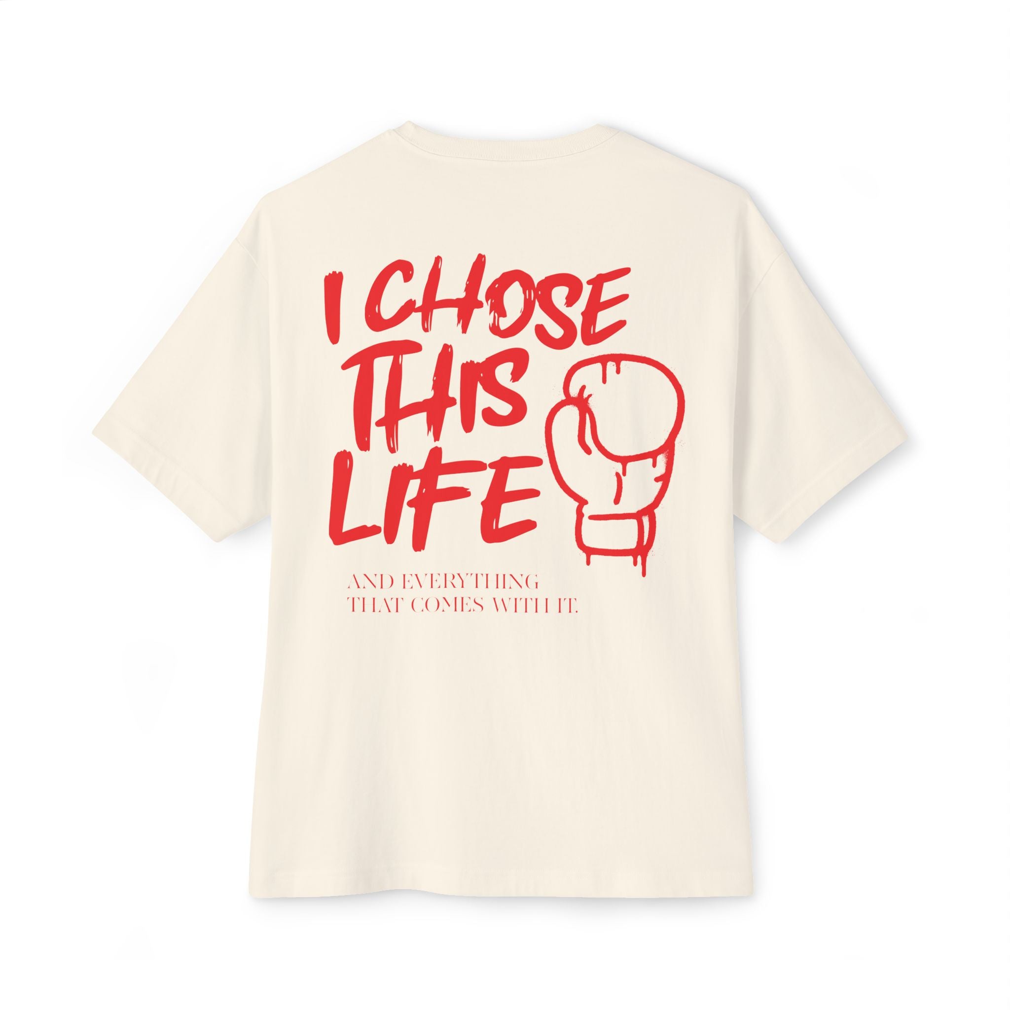 I Chose This Life & Everything That Comes With It Boxing T-Shirt | 3 Colors - BOXY Fit (WYH? x SCRAPPY RAMIREZ)