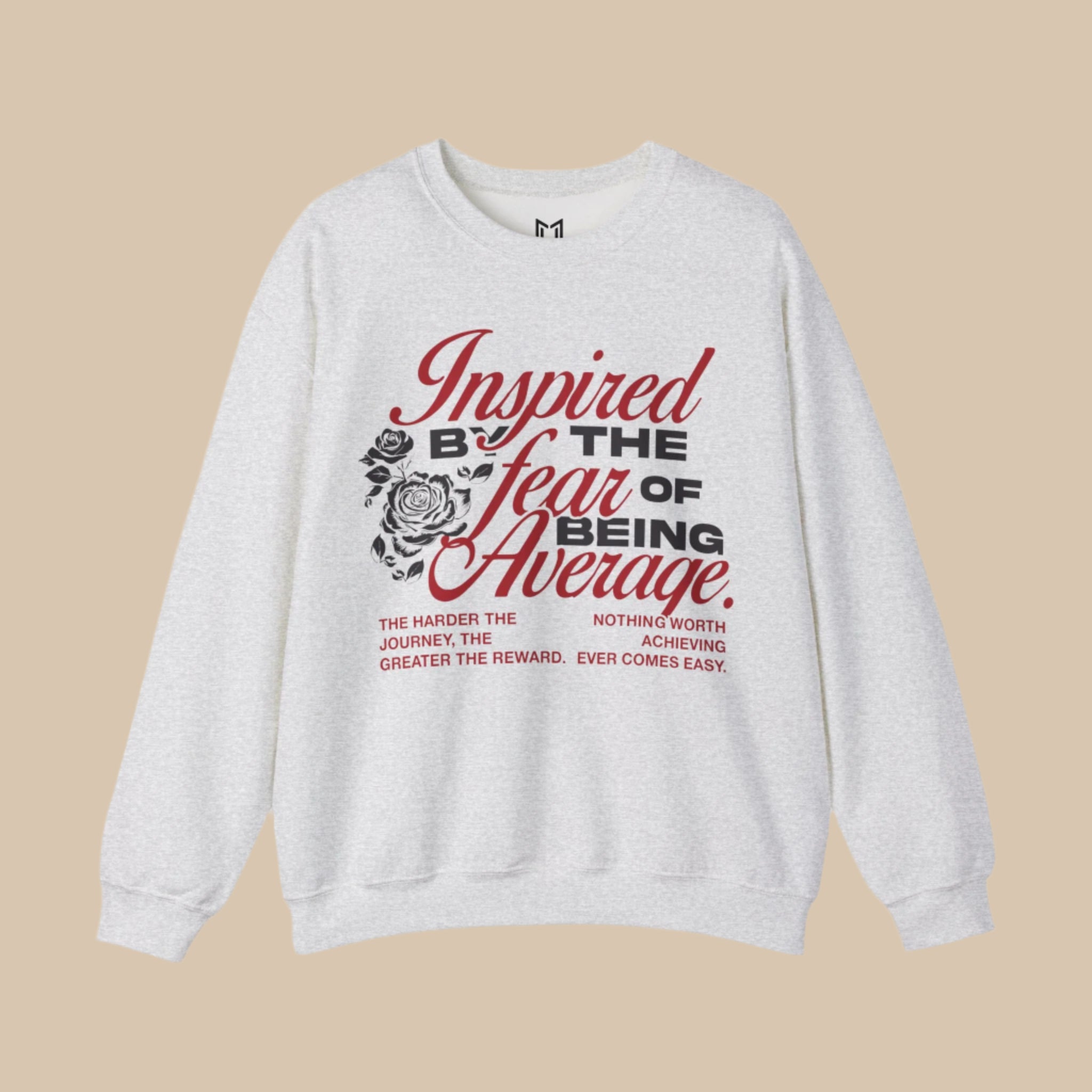 Inspired By The Fear of Being Average Crewneck Sweater | 3 COLORS (WHAT'S YOUR HUSTLE?®)