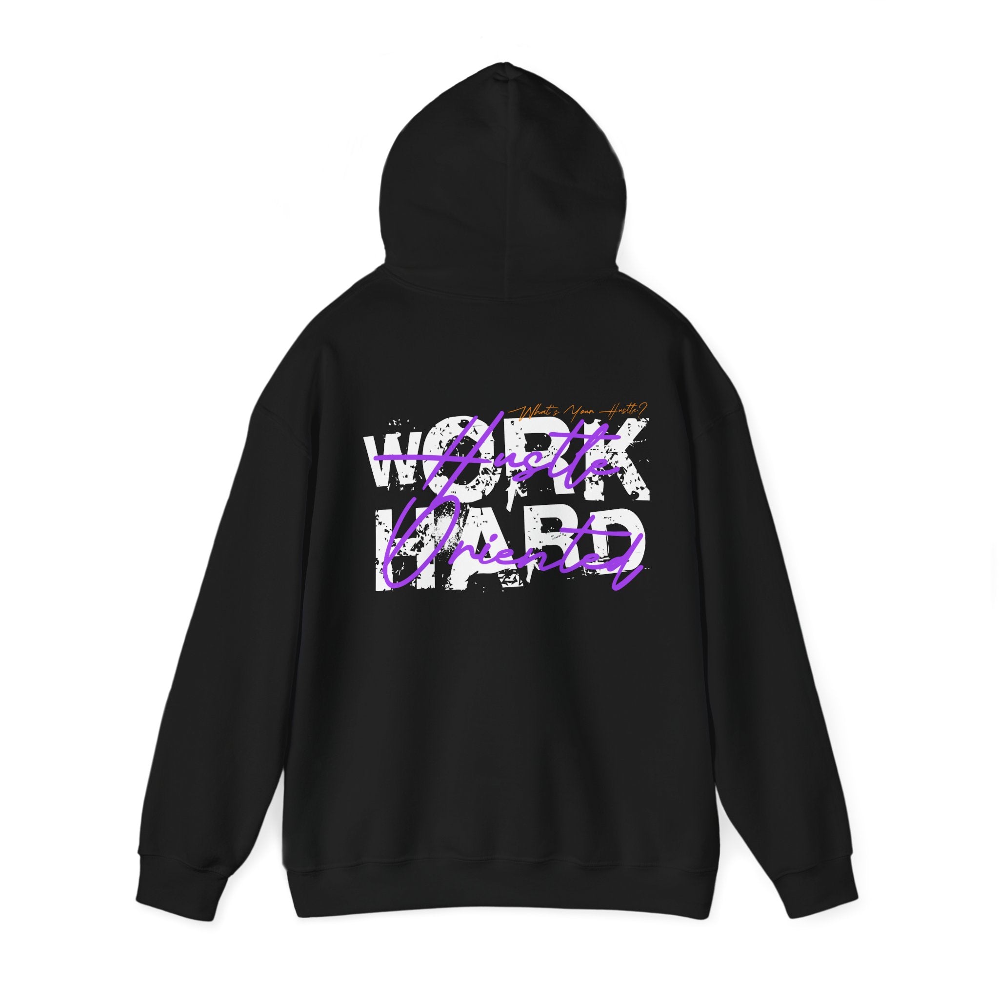 What's Your Hustle? WORK HARD "HUSLTE ORIENTED" Everyday Hoodie | Heavy Cotton | (2 COLORS)