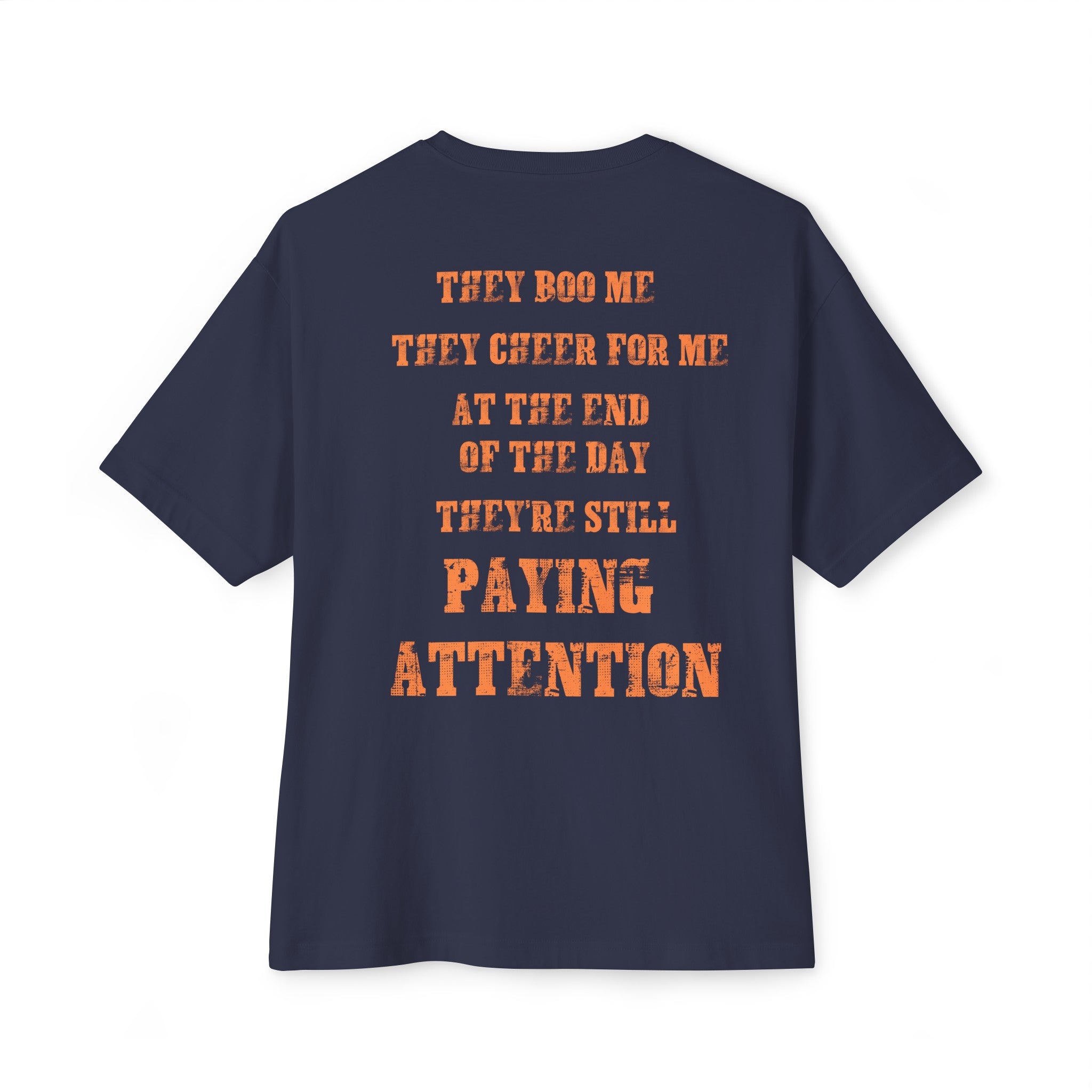 "THEY BOO ME, THEY CHEER FOR ME, THEY'RE STILL PAYING ATTENTION" BOXY T-shirt | 3 Colors | WYH? x SCRAPPY RAMIREZ