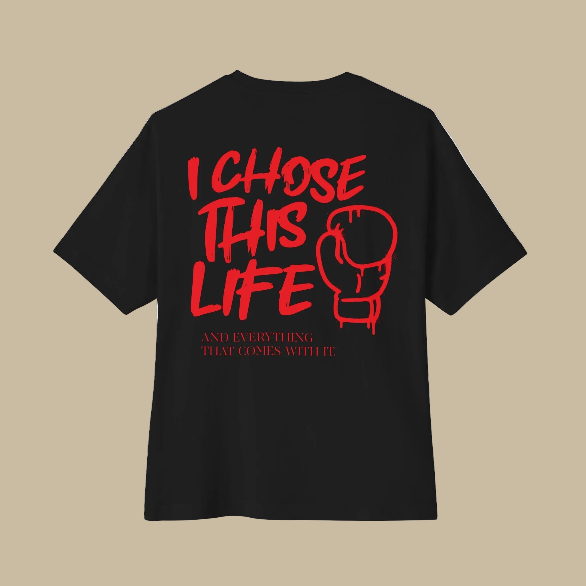 I Chose This Life & Everything That Comes With It Boxing T-Shirt | Heavyweight Cotton (WHAT'S YOUR HUSTLE?®)